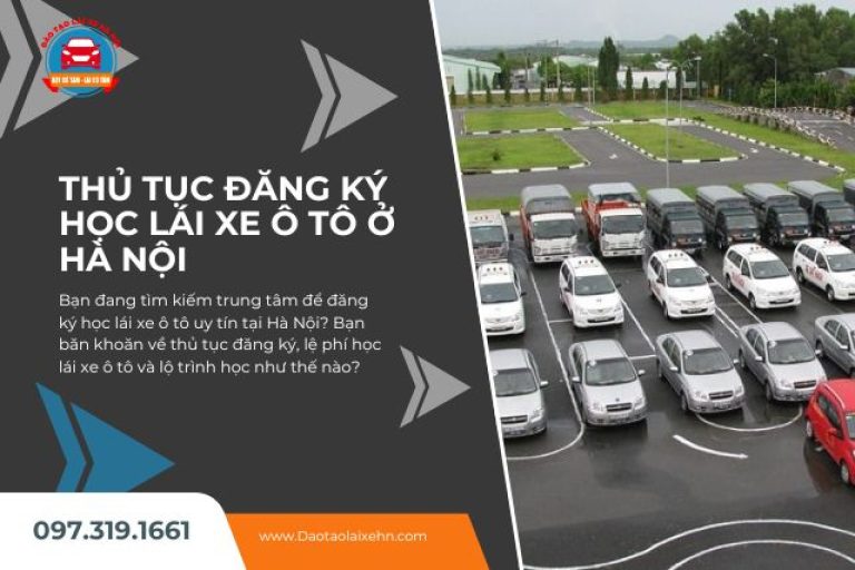 Thủ Tục Đăng Ký Học Lái Xe Ô Tô Ở Hà Nội